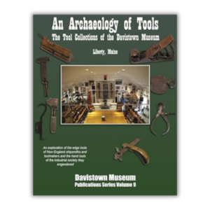 An Archaeology of Tools: The Tool Collections of the Davistown Museum (Hand Tools in History)