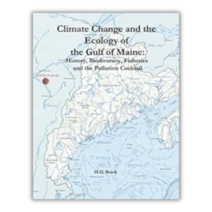 Climate Change and the Ecology of the Gulf of Maine: History, Biodiversity, Fisheries, and the Pollution Cocktail